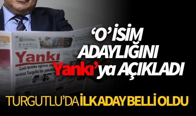 Turgutlu'da ilk belediye başkan adayı belli oldu!