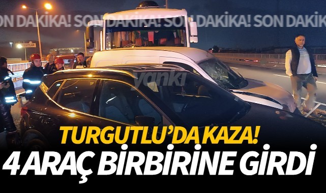 Turgutlu'da kaza! 4 araç birbirine girdi