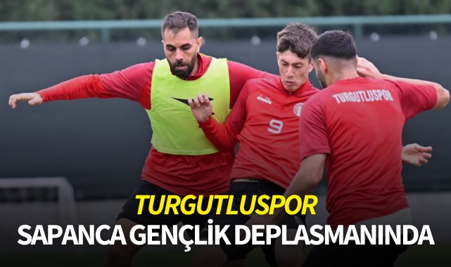 Turgutluspor, Sapanca Gençlik deplasmanında
