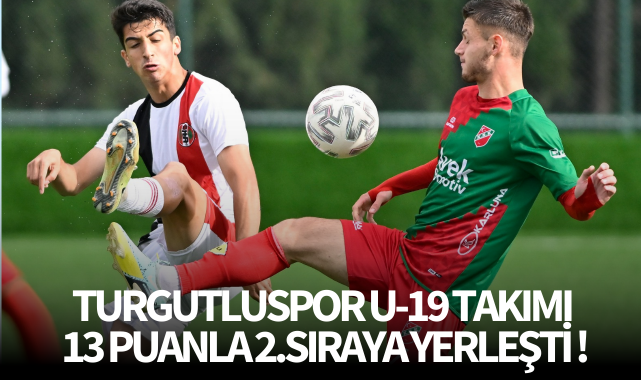 Turgutluspor U-19 takımı 13 puanla 2.sıraya yerleşti