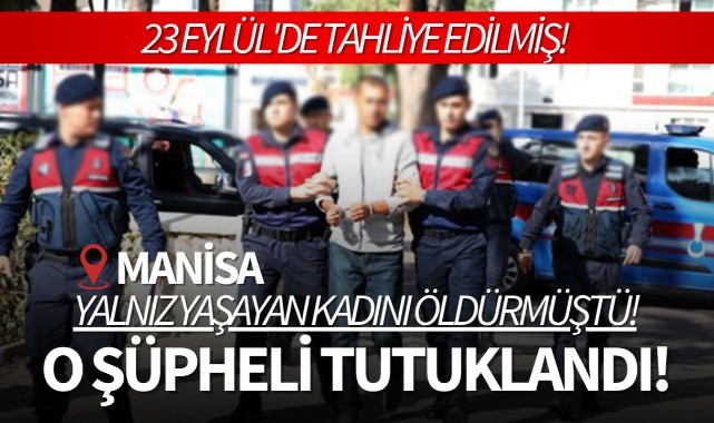 Yalnız yaşayan kadını öldürmüştü: O şüpheli tutuklandı!