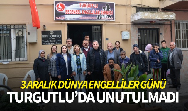 3 Aralık Dünya Engelliler Günü Turgutlu'da unutulmadı