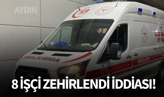 8 işçi zehirlendi iddiası!
