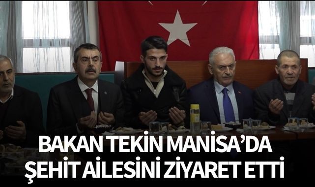 Bakan Tekin Manisa'da Şehit Ailesini Ziyaret Etti