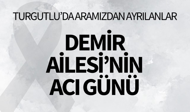 Demir Ailesi'nin Acı Günü