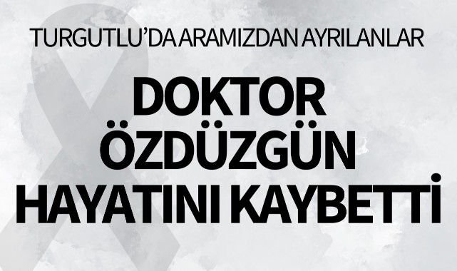 Doktor Özdüzgün hayatını kaybetti
