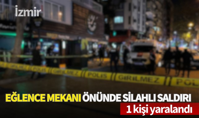 Eğlence mekanı önünde silahlı saldırı: 1 yaralı