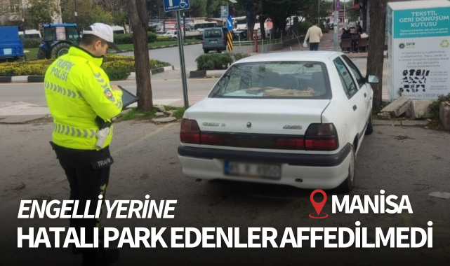 Engelli yerine hatalı park edenler affedilmedi!