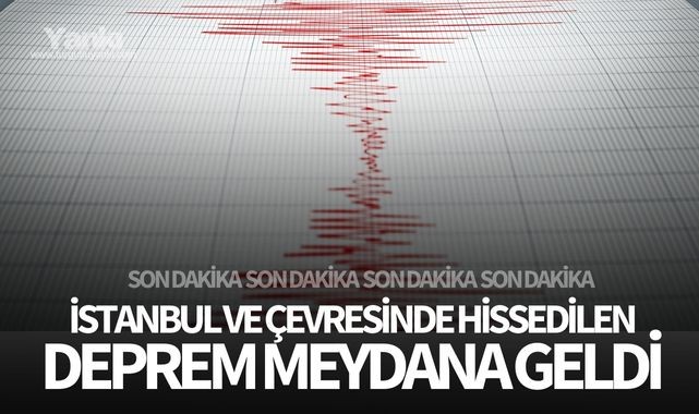 İstanbul ve çevresinde hissedilen deprem!