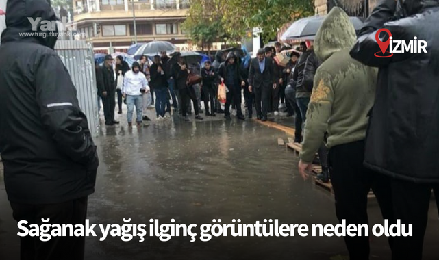 İzmir'de sağanak yağış ilginç görüntülere neden oldu