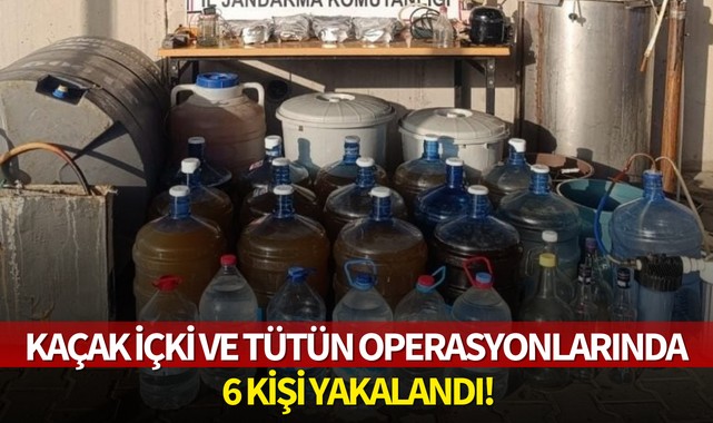 Kaçak içki ve tütün operasyonlarında 6 kişi yakalandı!
