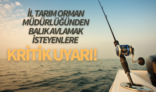 Kurumdan balık avlamak isteyenlere kritik uyarı!