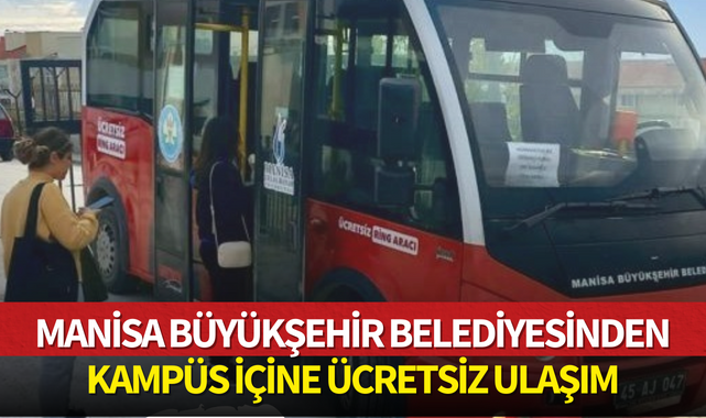 Manisa Büyükşehir Belediyesinden kampüs içine ücretsiz ulaşım başladı!