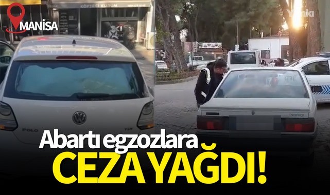 Manisa'da abartı egzoza ceza yağdı!