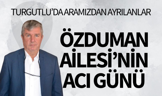 Özduman Ailesi'nin Acı Günü
