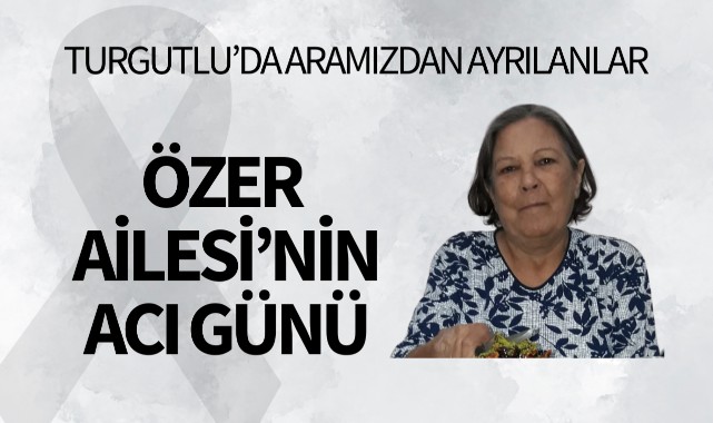 Özer Ailesi'nin Acı Günü