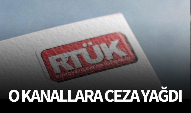 RTÜK o kanallara ceza yağdırdı