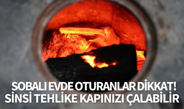 Sobalı evde oturanlar dikkat!