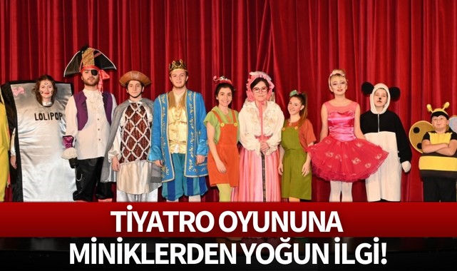 Tiyatro oyununa miniklerden yoğun ilgi!