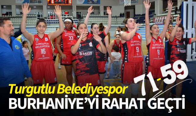 Turgutlu Belediyespor, Burhaniye'yi rahat geçti: 71-59