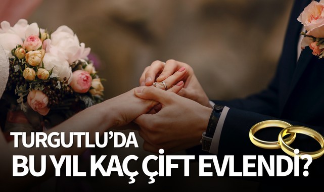 Turgutlu'da bu yıl kaç çift evlendi?
