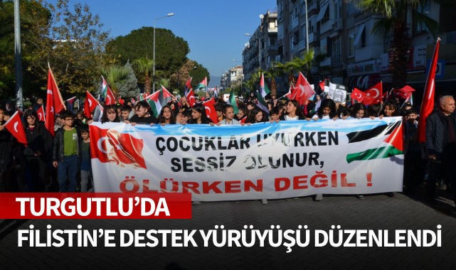 Turgutlu'da Filistin'e destek yürüyüşü düzenlendi