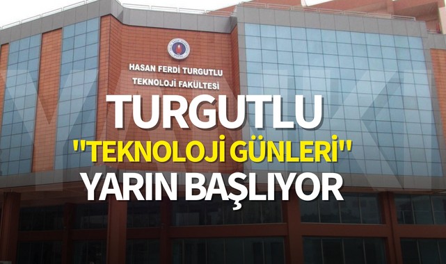 Turgutlu 'Teknoloji Günleri' yarın başlıyor
