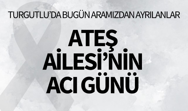 Ateş Ailesi'nin Acı Günü