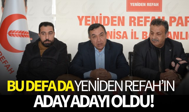 Bu defa Yeniden Refah'ın aday adayı oldu!