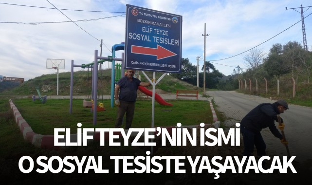 Elif Teyze'nin ismi o sosyal tesiste yaşayacak