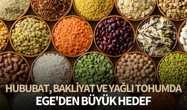 Hububat, bakliyat ve yağlı tohumda Ege'den büyük hedef
