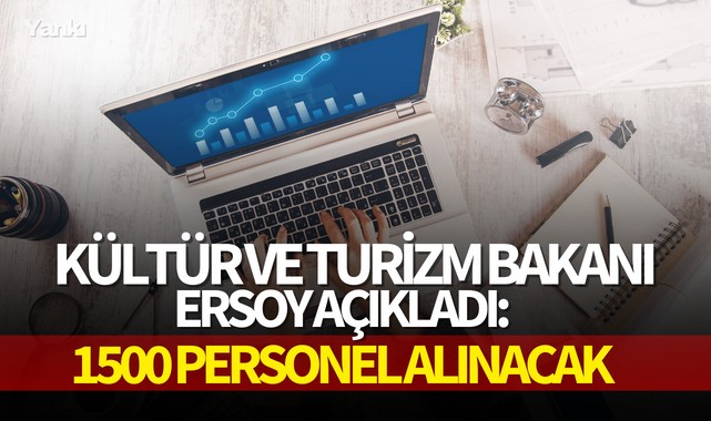 Kültür ve Turizm Bakanı Ersoy açıkladı:1500 personel alınacak