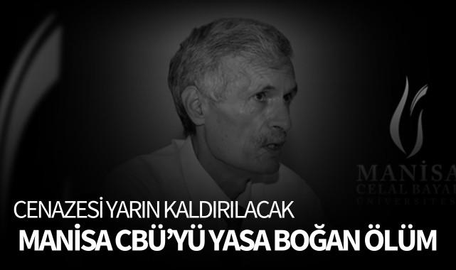 Manisa CBÜ'yü yasa boğan ölüm