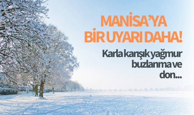 Manisa'ya meteorolojiden bir uyarı daha!
