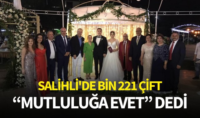 Salihli'de bin 221 çift 'Mutluluğa Evet' dedi