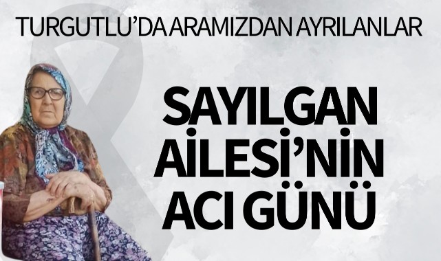 Sayılgan Ailesi’nin Acı Günü