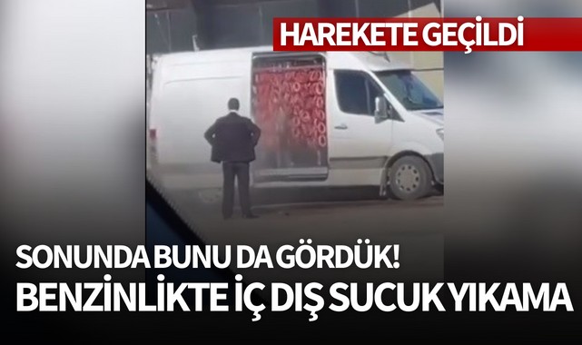 Sonunda bunu da gördük: Benzinlikte iç dış sucuk yıkama!