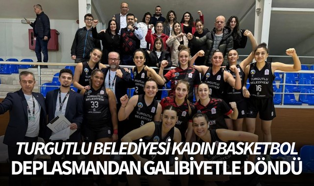 Turgutlu Belediyesi Kadın Basketbol Deplasmandan Galibiyetle Döndü