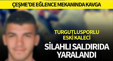 Turgutluspor'un eski kalecisi silahlı saldırıda yaralandı