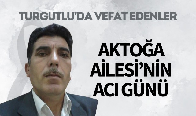 Aktoğa Ailesi'nin Acı Günü