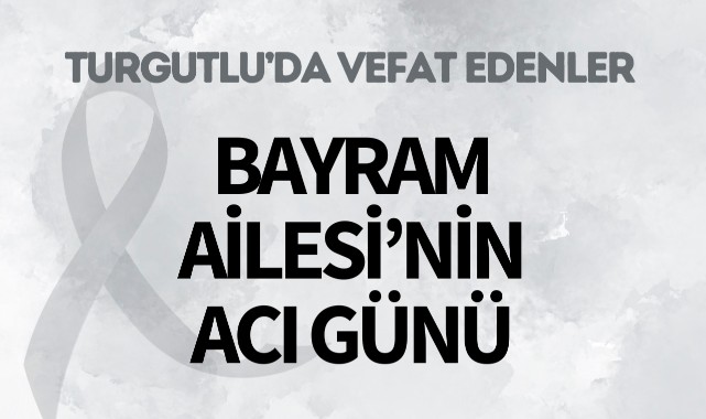 Bayram Ailesi'nin Acı Günü