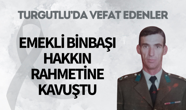 Emekli binbaşı hakkın rahmetine kavuştu