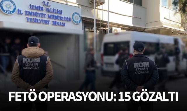 FETÖ Operasyonu: 15 Gözaltı