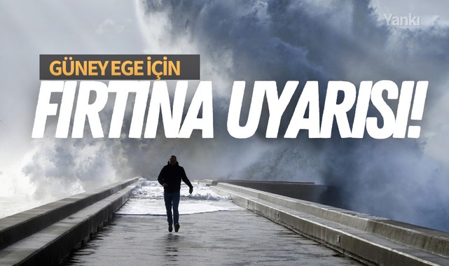 Güney Ege için fırtına uyarısı