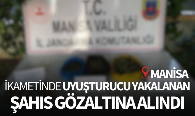 İkametinde uyuşturucu yakalanan şahıs gözaltına alındı!