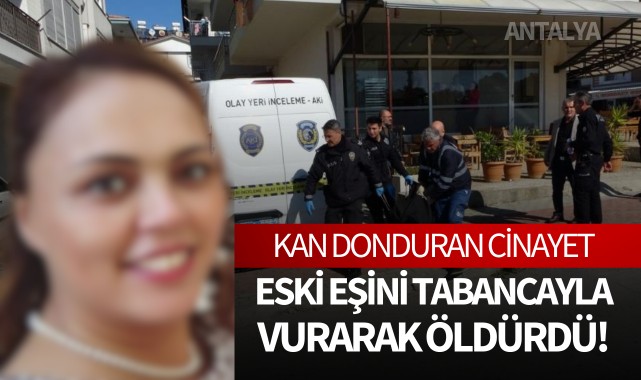 Kan donduran cinayet: Eski eşini vurarak öldürdü!
