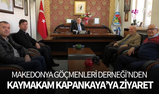 Makedonya Göçmenleri Derneği’nden Kaymakam Kapankaya’ya ziyaret