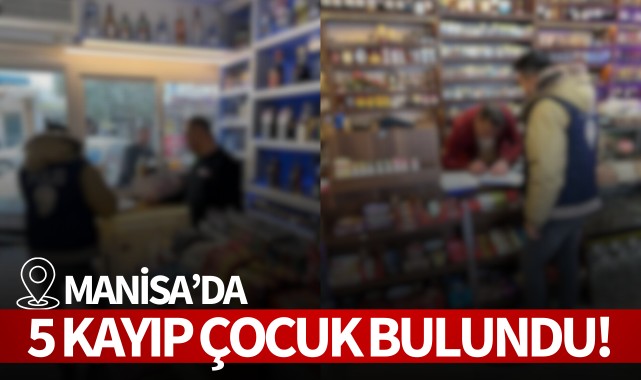 Manisa'da kayıp 5 çocuk bulundu!