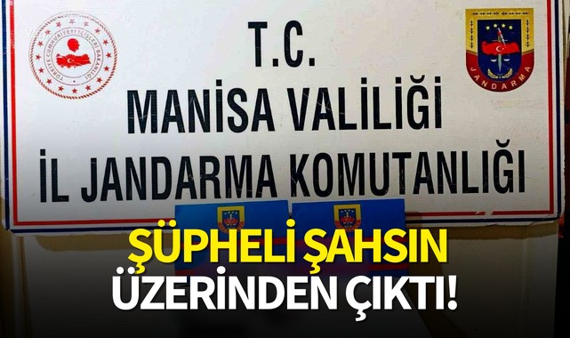 Manisa'da şüpheli şahsın üzerinden çıktı!