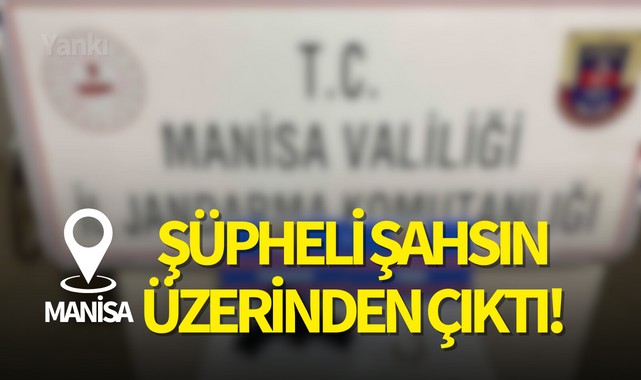 Manisa'da yaşandı! Şüpheli şahsın üzerinden çıktı